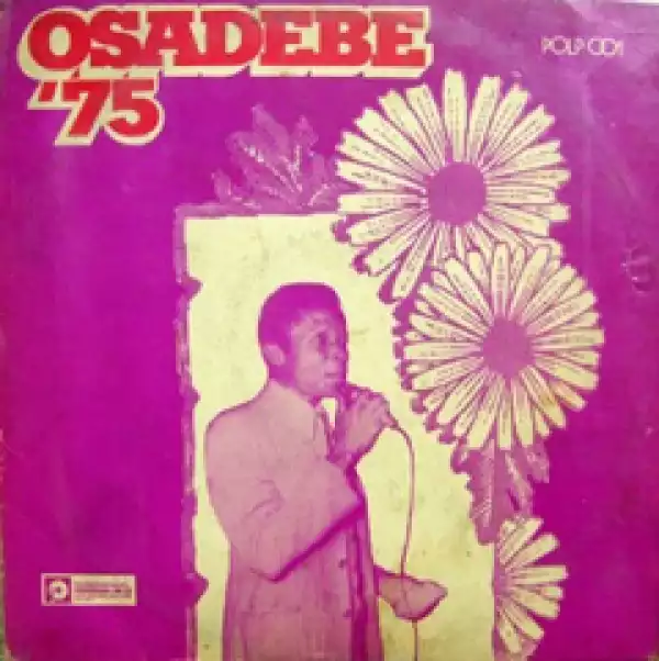 Commander-In-Chief Stephen Osita Osadebe X His Nigeria Sound Makers International - Osadebe ’75